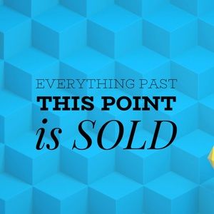 Everything past this point is sold